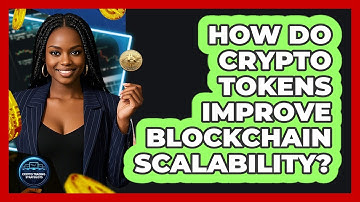 How Do Crypto Tokens Improve Blockchain Scalability? - Crypto Trading Strategists