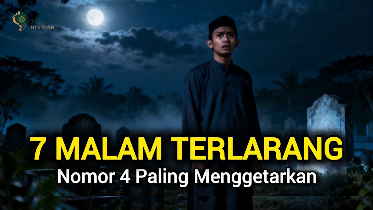 7 Malam Terlarang Waktu di Mna Tabir Alam Gaib Trbuka Lebar No 4 Paling Menggetarkan @jejakhikmah75 