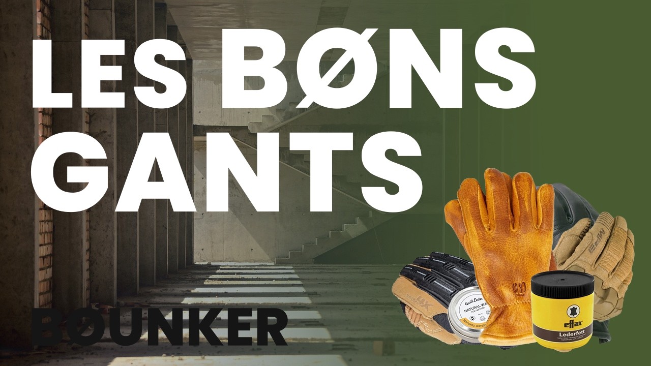 Comment bien choisir ses GANTS DE SURVIE, bivouac, travail - GUIDE complet