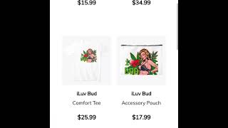 Shop Open " iLuv Bud "  Merch out now