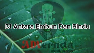 Di Antara Embun Dan Rindu - ADVernda_MS (Original Song) #music #indie #viral #viralvideo #laguviral