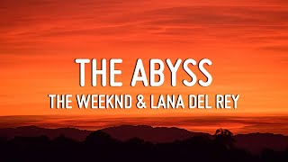 The Abyss  The Weeknd U0026 Lana Del Rey s