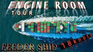 A Tour Of A Feeder Vessel Engine Room|Container Ship Engine Room|Engine Room Machineries