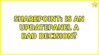 Sharepoint: Is an UpdatePanel a bad decision? (2 Solutions!!)