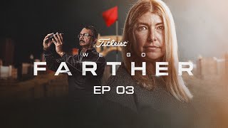 We Go Farther | Episode 3 | Breaking Through: Titleist Speed Project