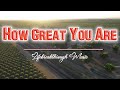 How Great You Are/ Inspirational Country Gospel Music by lifebreakthrough