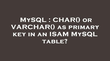 MySQL : CHAR() or VARCHAR() as primary key in an ISAM MySQL table?