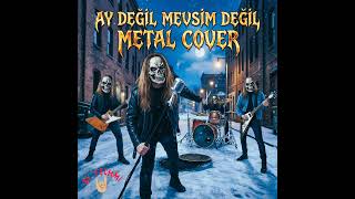 Meçhul Şarkıcı - Ay Değil Mevsim Değil Metal Cover