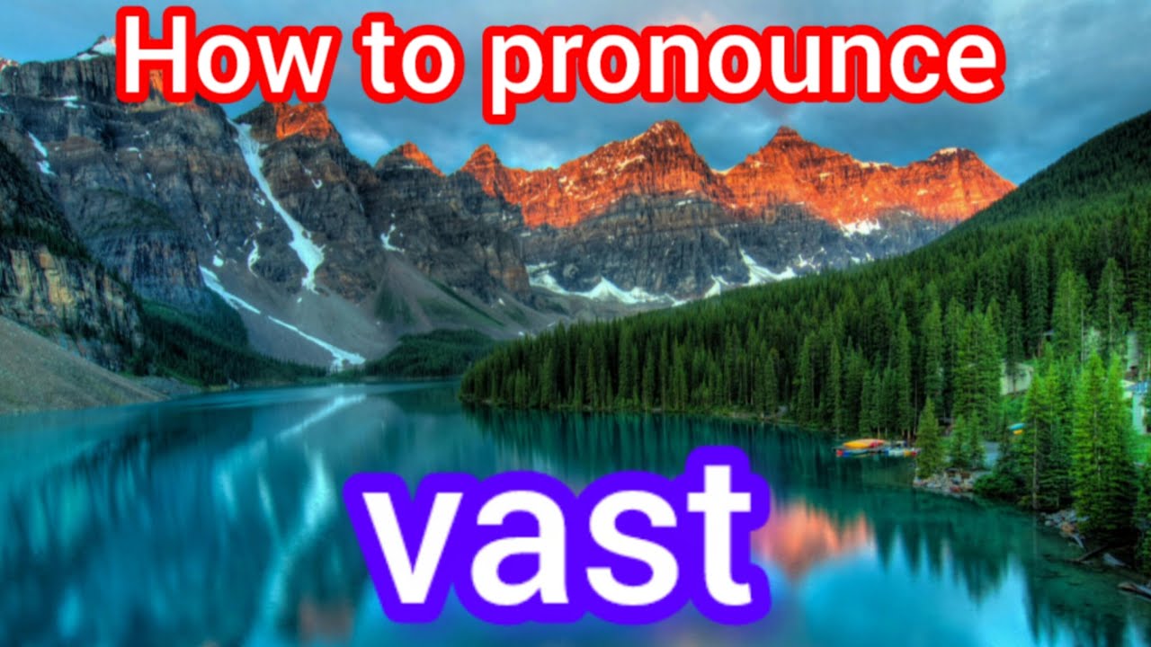How to pronounce "vast"?