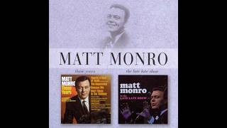 If She Should Come To You, by Matt Monro.