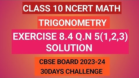 class 10 math ex 8.4 q5(1,2 3) | class 10 math|trigonometry|ncert|class 10 maths chapter 8|cbse