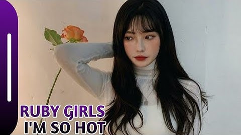 HOW WOULD RUBY GIRLS SING I