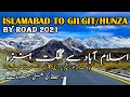 Islamabad To Gilgit - Hunza | Road Condition | Khunjerab | Road Trip | Travel Guide 2021