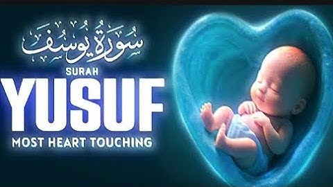 Heart Touching Surah Yusuf سورة يوسف - Pregnant Mothers And Sisters, Listen Up