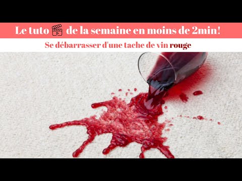 Vidéo: Conseils Pour éliminer Les Taches De Vin Sur N'importe Quel Tissu