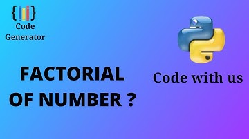 Factorial of Number in Python  | Python for Beginners | Code Generator | CG.