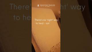 There&#39;s no &#39;right&#39; way to heal