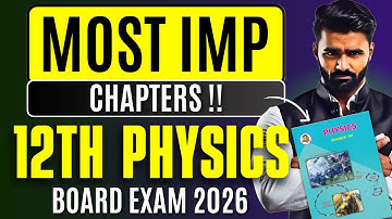 MOST IMPORTANT CHAPTERS !! | 12th Physics | Board Exam 2026 | Pradeep Giri Sir