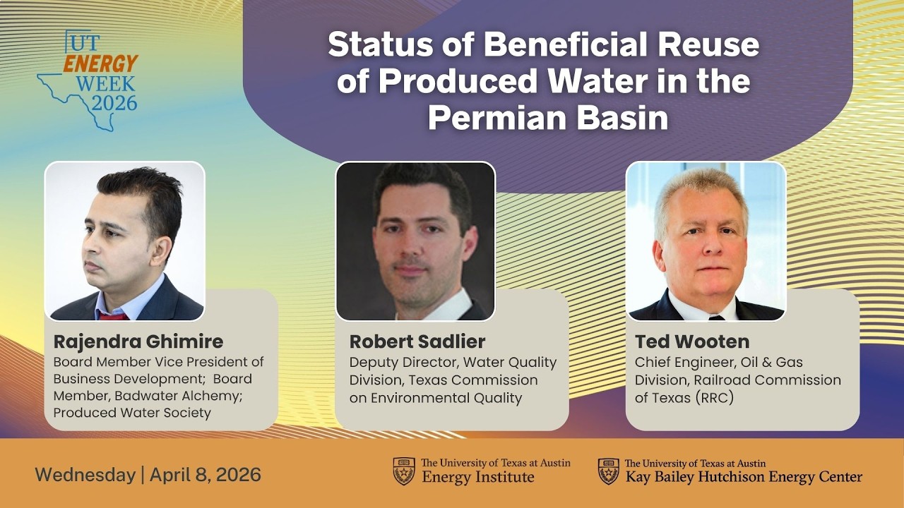 UT Energy Week 2026: Status of Beneficial Reuse of Produced Water in the Permian Basin