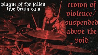 Plague Of The Fallen - Crown of Violence/Suspended Above The Void (DRUM CAM)