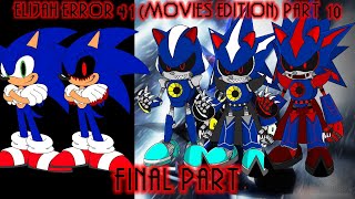 Elijah Error 41 (Movies Edition) (Part 10) (FINAL PART) (RECREATION) @elijahdothehedgehog874