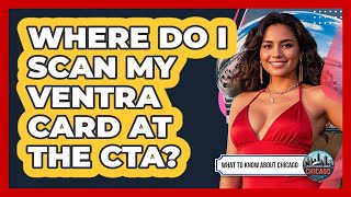 Where Do I Scan My Ventra Card At The CTA?