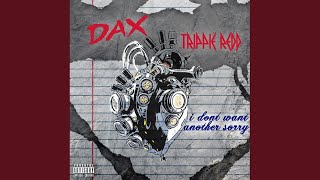 i don't want another sorry - Dax & Trippie Redd