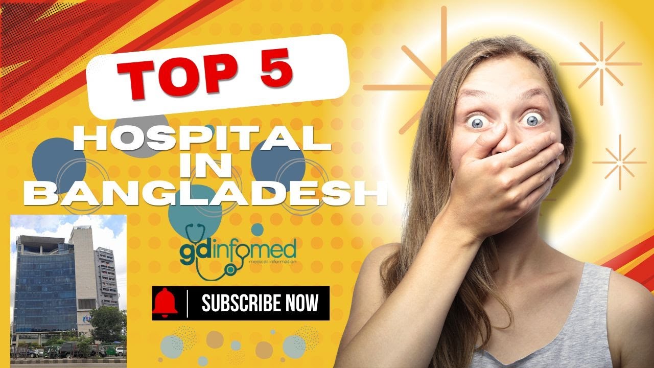Top 5 hospital in Dhaka Bangladesh 2024 | বাংলাদেশের সেরা 5 টি হাসপাতাল ...