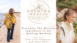 Presence: The Missing Ingredient in All Healing Methods