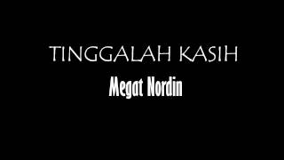 megat Nordin - Tinggallah kasih (audio versions)