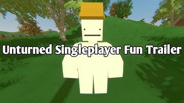 Fun Unturned Singleplayer Trailer
