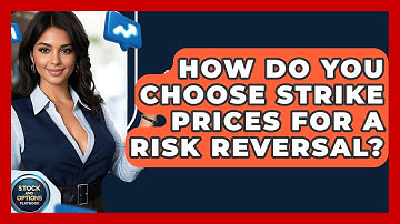 How Do You Choose Strike Prices For A Risk Reversal? - Stock and Options Playbook