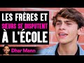 Les frres et surs se dsputent  lcole  dhar mann studios