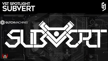 VST Spotlight - Glitchmachines Subvert
