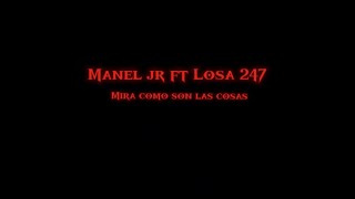 LOSA FT MANEL JR - MIRA COMO SON LAS COSAS (VideoClip Oficial)
