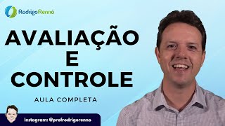 Avaliação e Controle - Processo Administrativo - Aula Completa - Rodrigo Rennó