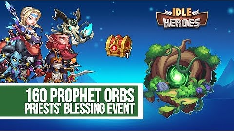 Idle Heroes - 160 Prophet Orbs and Priests