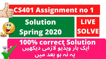 CS401 Assignment no 1 Solution Spring 2020 | Live | 100% Correct