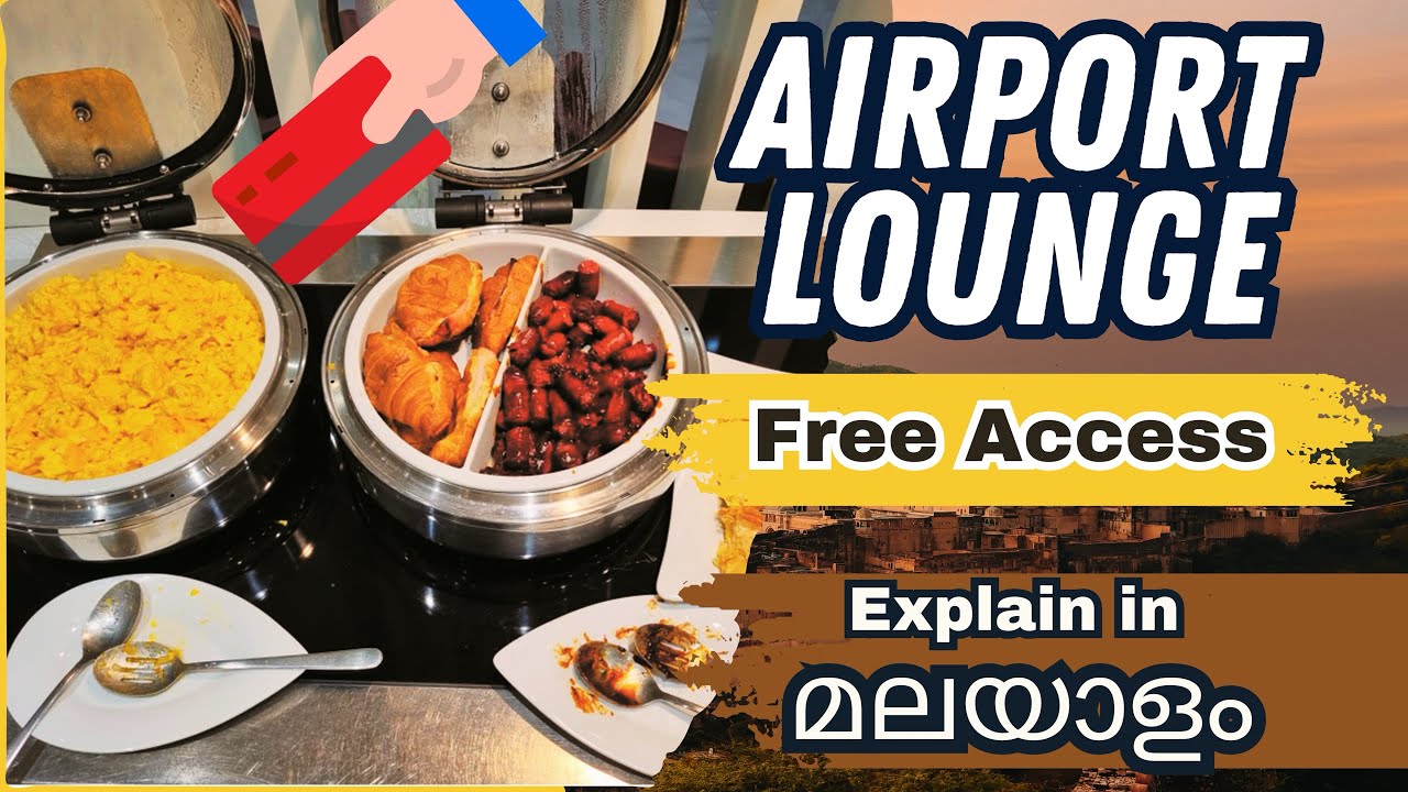 how-to-use-airport-lounge-malayalam-airport-lounge-access-malayalam