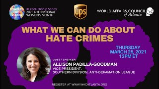 What is a Hate Crime? with Allison Padilla-Goodman, VP, Southern Division, Anti-Defamation League