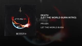 Prxjek - Death Let The World Burn Intro