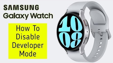 How To Disable Developer Mode On Samsung Galaxy Watch 6 classic 6