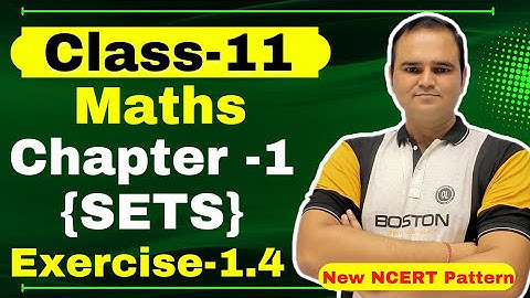 Class 11 Ex-1.4 All Questions | Chapter 1 Sets | One Shot Exercise 1.4 Class 11th | CBSE NCERT