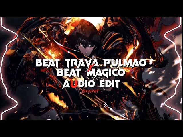 beat trava pulmao x beat magico [edit audio] No copyright audio edit || class=