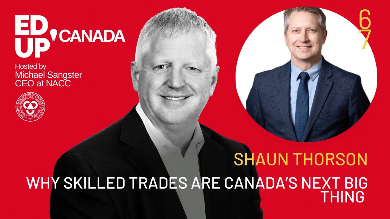 Why Skilled Trades Are Canada's Next Big Thing with Shaun Thorson of Skills Canada
