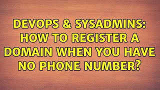 DevOps & SysAdmins: How to register a domain when you have no phone number? (2 Solutions!!)