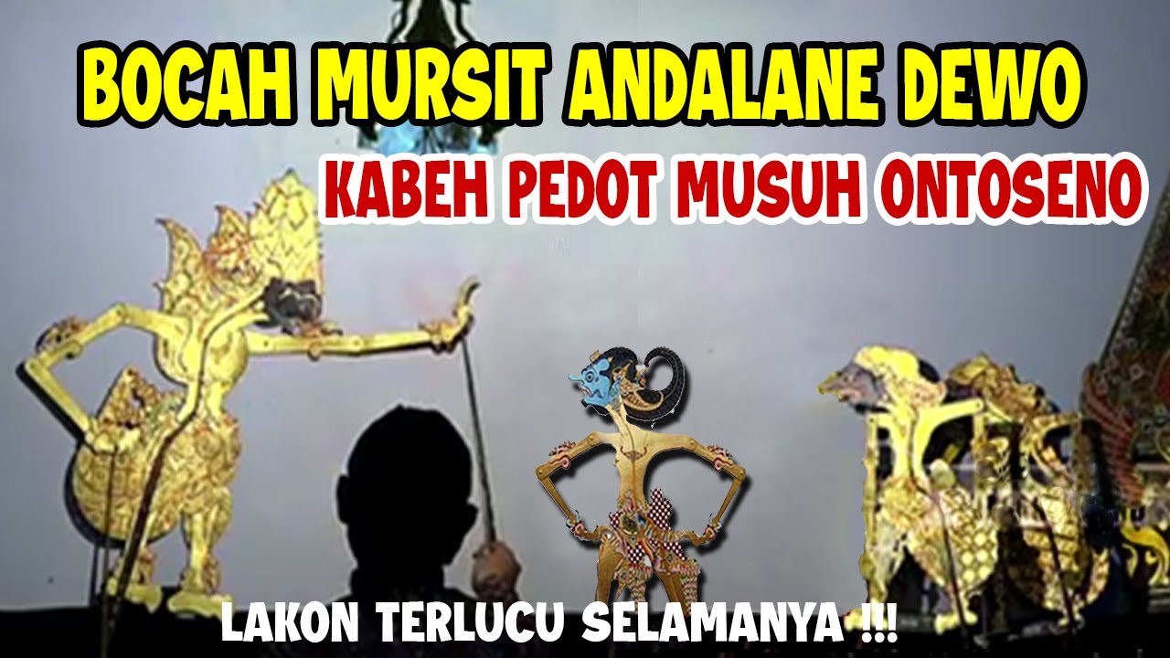 BOCAH MURSIT ANDALANE DEWO KABEH PEDOT MUSUH ONTOSENO
