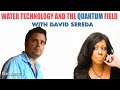 David Sereda - Water Technology and the Quantum Field ...ASTOUNDING Breakthroughs! 💦 + 👬 = MAGIC! 🎩