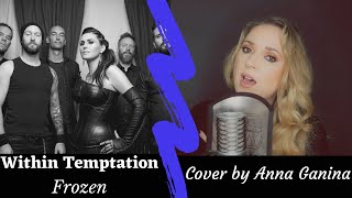 Frozen - Within Temptation (cover by Anna Ganina)