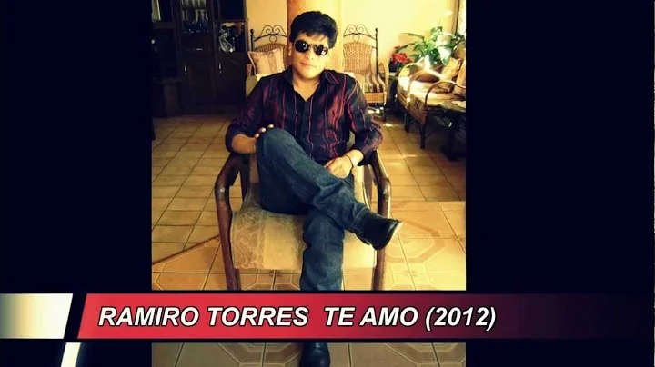 RAMIRO TORRES "TE AMO" VIDEO OFICIAL HD
